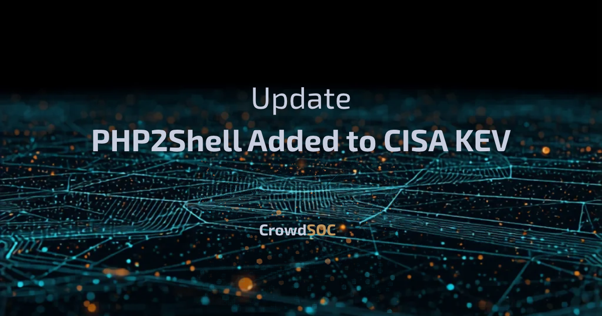 PHP2Shell Update: Attacks Confirmed, CISA Sounds the Alarm, and a Third PHP Flaw Emerges